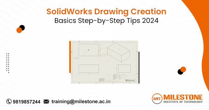 SolidWorks Drawing Creation Basics: Step-by-Step Tips [2024]