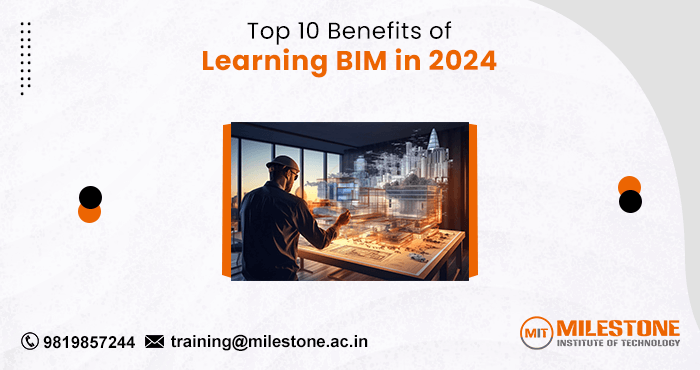 Top 10 Benefits of Learning BIM in 2024