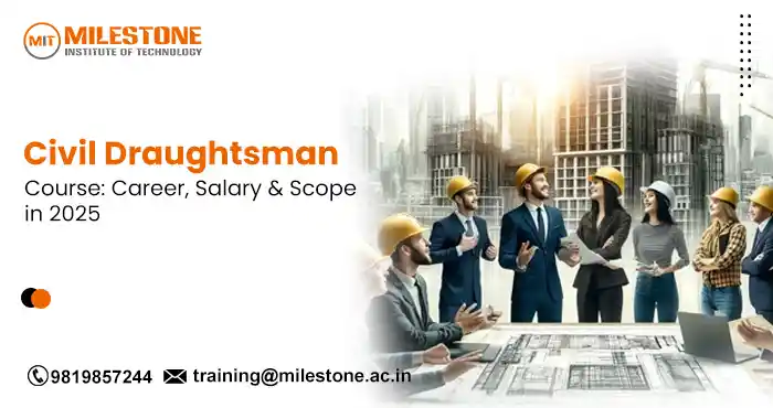 Civil Draughtsman Course: Career, Salary & Scope in 2025
