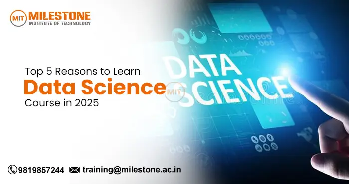 Top 5 Reasons to Learn Data Science Course in 2025