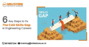 6 Key Steps to Fix the CAD Skills Gap in Engineering Careers