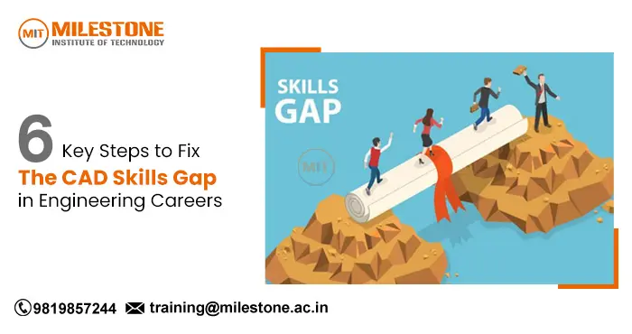 6 Key Steps to Fix the CAD Skills Gap in Engineering Careers
