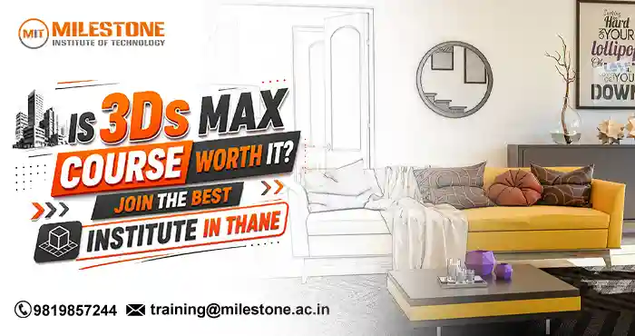 Is 3Ds Max Course Worth It? Join the Best Institute in Thane