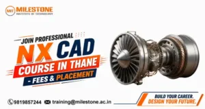 Join Professional NX CAD Course in Thane – Fees & Placement